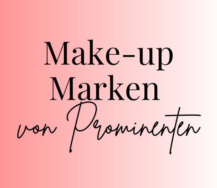 Die Top 5 Promi-Make-up-Marken, die auf Social Media durchstarten
